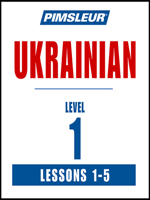 Title details for Pimsleur Ukrainian Level 1 Lessons 1-5 by Pimsleur - Available